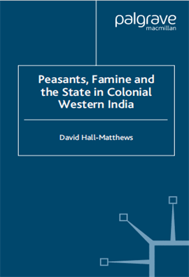 Peasants, Famine and the State in Colonial Western India